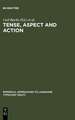 Tense, Aspect and Action: Empirical and Theoretical Contributions to Language Typology