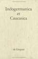 Indogermanica et Caucasica: Festschrift für Karl Horst Schmidt zum 65. Geburtstag