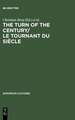 The Turn of the Century/Le tournant du siècle: Modernism and Modernity in Literature and the Arts/Le modernisme et la modernité dans la littérature et les arts