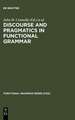 Discourse and Pragmatics in Functional Grammar