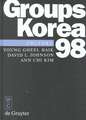 Groups- Korea 98: Proceedings of the International Conference held at Pusan National University, Pusan, Korea, August 10-16, 1998