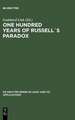 One Hundred Years of Russell´s Paradox: Mathematics, Logic, Philosophy