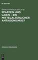 Pfaffen und Laien - ein mittelalterlicher Antagonismus?: Freiburger Colloquium 1996