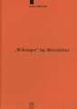 "Wikinger“ im Mittelalter: Die Rezeption von "víkingr" m. und "víking" f. in der altnordischen Literatur
