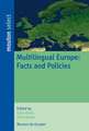 Multilingual Europe: Facts and Policies