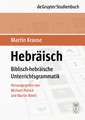 Hebräisch: Biblisch-hebräische Unterrichtsgrammatik