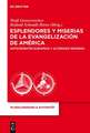 Esplendores y miserias de la evangelización de América: Antecedentes europeos y alteridad indígena