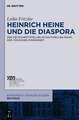 Heinrich Heine und die Diaspora: Der Zeitschriftsteller im kulturellen Raum der jüdischen Minderheit