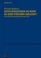 Konversionen in Rom in der Frühen Neuzeit: Das Ospizio dei Convertendi 1673–1750