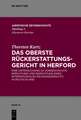 Das Oberste Rückerstattungsgericht in Herford: Eine Untersuchung zu Vorgeschichte, Errichtung und Einrichtung eines internationalen Revisionsgerichts in Deutschland