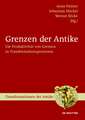 Grenzen der Antike: Die Produktivität von Grenzen in Transformationsprozessen