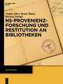 NS-Provenienzforschung und Restitution an Bibliotheken