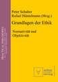 Grundlagen der Ethik: Normativität und Objektivität