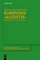 Euripides' "Alcestis": Narrative, Myth, and Religion
