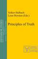 Principles of Truth: [conference "Truth, Necessity and Provability", which was held in Leuven, Belgium, from 18 to 20 November 1999]