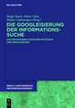 Die Googleisierung der Informationssuche: Suchmaschinen zwischen Nutzung und Regulierung