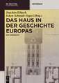 Das Haus in der Geschichte Europas: Ein Handbuch