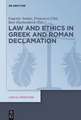 Law and Ethics in Greek and Roman Declamation