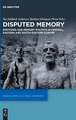 Disputed Memory: Mediation, Emotions, and Memory Politics in Central, Eastern and South-Eastern Europe