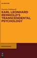 Karl Leonhard Reinhold’s Transcendental Psychology