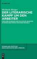 Der Literarische Kampf Um Den Arbeiter: Populare Schemata Und Politische Agitation Im Roman Der Spaten Weimarer Republik