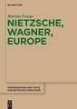 Nietzsche, Wagner, Europe