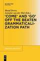 'Come' and 'Go' Off the Beaten Grammaticalization Path: Deutsche in Audienz Beim Duce