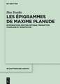 Les Épigrammes de Maxime Planude: Introduction, édition critique, traduction française et annotation