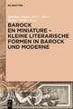 Barock en miniature - Kleine literarische Formen in Barock und Moderne