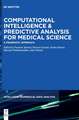 Computational Intelligence & Predictive Analysis for Medical Science