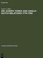 Sir Joseph Yorke and Anglo-Dutch relations 1774-1780