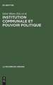 Institution communale et pouvoir politique. Le cas de Roanne