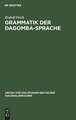 Grammatik der Dagomba-Sprache: gespr. in Nord-Togo und den nördlichen Bezirken der Goldküste (Dagbane)