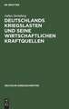 Deutschlands Kriegslasten und seine wirtschaftlichen Kraftquellen