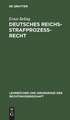 Deutsches Reichsstrafprozeßrecht: mit Einschluß d. Strafgerichtsverfassungsrechts