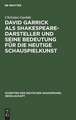 David Garrick als Shakespeare-Darsteller und seine Bedeutung für die heutige Schauspielkunst