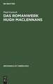 Das Romanwerk Hugh MacLennans: eine Studie zum literarischen Nationalismus in Kanada