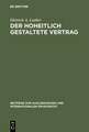 Der hoheitlich gestaltete Vertrag: eine rechtsvergleichende Untersuchung über den Planvertrag im Sowjetrecht und den "diktierten Vertrag" im Recht der Bundesrepublik Deutschland