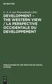 Development ¿ The Western View / La Perspective Occidentale du Developpement