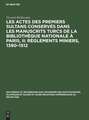 Les actes des premiers sultans conservés dans les manuscrits turcs de la Bibliothèque Nationale à Paris, II: Règlements Miniers, 1390¿1512