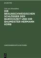 Die braunschweigischen Schlösser der Barockzeit und ihr Baumeister Hermann Korb