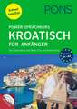 PONS Power-Sprachkurs Kroatisch für Anfänger. Der Intensivkurs mit Buch, CDs und Online-Tests