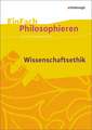 Wissenschaftsethik. EinFach Philosophieren