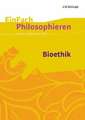 Bioethik. EinFach Philosophieren