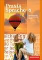 Praxis Sprache 6. Arbeitsbuch. Allgemeine Ausgabe