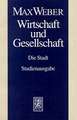 Max Weber-Studienausgabe: Wirtschaft Und Gesellschaft. Die Stadt