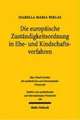 Die Europaische Zustandigkeitsordnung in Ehe- Und Kindschaftsverfahren: Volkerrechtliche Einhegung Okonomischer Globalisierungsprozesse
