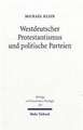 Westdeutscher Protestantismus Und Politische Parteien: Anti-Parteien-Mentalitat Und Parteipolitisches Engagement Von 1945 Bis 1963