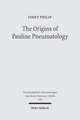 The Origins of Pauline Pneumatology