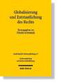 Globalisierung Und Entstaatlichung Des Rechts: Ergebnisse Der 31. Tagung Der Gesellschaft Fur Rechtsvergleichung Vom 20. Bis 22. September 2007 in Hal